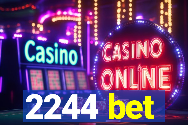 2244 bet